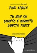 Pino Aprile - Tu non sai quanto è ingiusto questo Paese (2021)