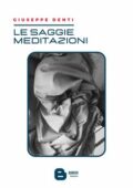Giuseppe Denti - Le saggie meditazioni (2021)