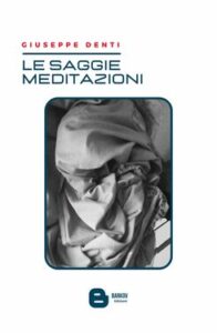 Giuseppe Denti – Le saggie meditazioni (2021)