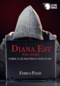 img Enrico Panzi - Diana Est was here. Forse è già mattino e non lo so (2015)