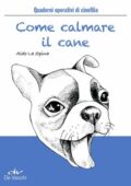 img Aldo La Spina - Come calmare il cane (2016)