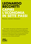 Leonardo Becchetti - Capire l'economia in sette passi (2016)