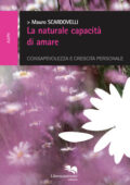 Mauro Scardovelli - La naturale capacità di amare (2015)