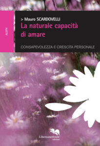 Mauro Scardovelli – La naturale capacità di amare (2015)