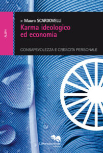 Mauro Scardovelli – Karma ideologico ed economia (2015)