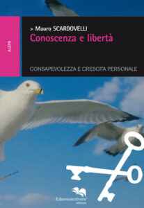 Mauro Scardovelli – Conoscenza e libertà (2015)
