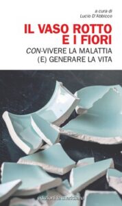 Lucio D’Abbicco (a cura di) – Il vaso rotto e i fiori (2021)