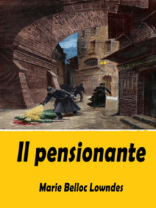 Marie Belloc Lowndes – Il pensionante (2021)
