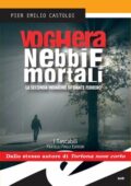 Pier Emilio Castoldi - Voghera nebbie mortali (2016)