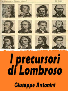 Giuseppe Antonini – I precursori di Lombroso (2021)