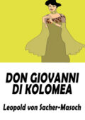 Leopold von Sacher-Masoch - Don Giovanni di Kolomea (2021)