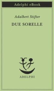 Adalbert Stifter – Due sorelle (2021)