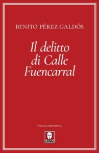 Benito Pérez Galdós – Il delitto di Calle Fuencarral (2021)