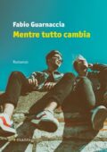 Fabio Guarnaccia - Mentre tutto cambia (2021)