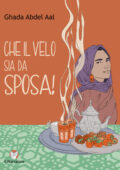 Ghada Abdel Aal - Che il velo sia da sposa! (2021)