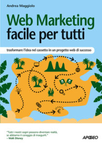 Andrea Maggiolo – Web marketing facile per tutti (2016)