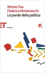 Vittorio Foa, Federica Montevecchi – Le parole della politica (2014)