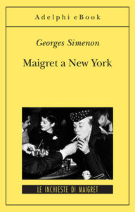 Georges Simenon – Maigret a New York (2012)