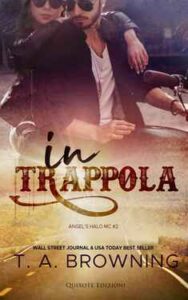 Terri Anne Browning – Angel’s Halo MC Vol. 2. In trappola (2021)