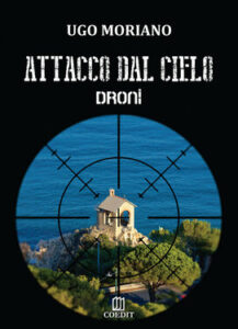 Ugo Moriano – Attacco dal cielo. Droni (2018)