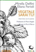 Mirella Delfini, Eliana Ferioli - Vegetale sarai tu! (2014)