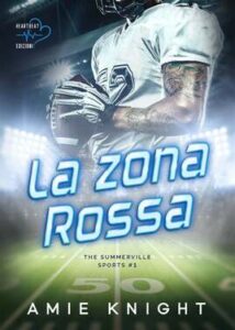 Amie Knight – The Summerville Sports Vol. 1. La zona rossa (2021)