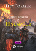 img Livy Former - Oltre i confini di Hìndamoor. Libro II (2019)