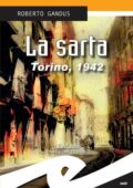 Roberto Gandus - La sarta. Torino, 1942 (2015)