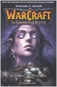 Richard A. Knaak – L’anima dei demoni. La guerra degli antichi. World of Warcraft: 2 (2004)