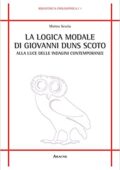 Matteo Scozia - La logica modale di Giovanni Duns  Scoto alla luce delle indagini contemporanee (2018)