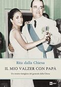 Rita Dalla Chiesa - Il mio valzer con papà (2020)