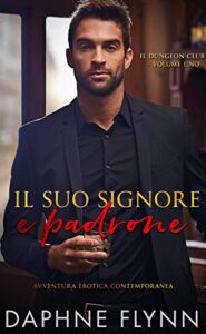 Daphne Flynn – Il Dungeon Club Vol. 1. Il suo signore e padrone (2020)