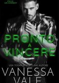Vanessa Vale - Più Di Un Cowboy Vol. 2. Pronto a vincere (2021)