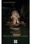 Giulia Magnani - Alla luce dello Yoga Integrale (2020)