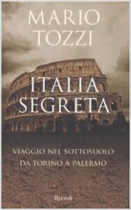 Mario Tozzi – Italia segreta (2010)