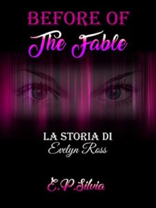 E.P. Silvia – Before of The Fable. La storia di Evelyn Ross (2018)