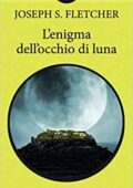 img Joseph S. Fletcher - L’enigma dell’occhio di Luna (2018)