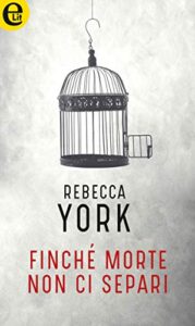 Rebecca York – 43 Light Street Vol. 6. Finché morte non ci separi (2019)