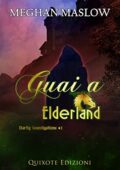 Meghan Maslow - Starfig Investigation Vol. 1. Guai a Elderland (2020)