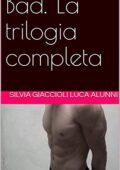 img Luca Alunni, Silvia Giaccioli - Bad. La trilogia completa (2019)