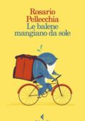 img Rosario Pellecchia - Le balene mangiano da sole (2021)