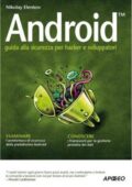 img Nikolay Elenkov - Android : guida alla sicurezza per hacker e sviluppatori (2015)