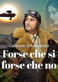 Gabriele D'Annunzio - Forse che si forse che no (2021) (mp3 - 128 kbps)