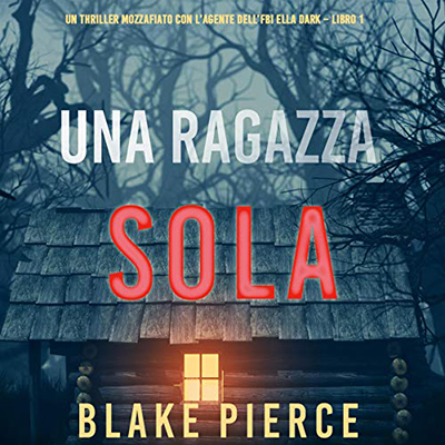 Blake Pierce – Una ragazza sola (2021) (mp3 – 128 kbps)