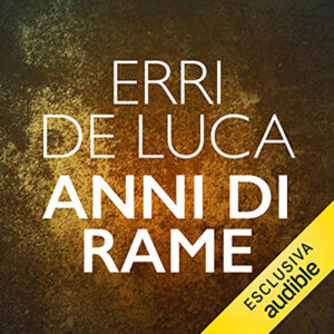 Erri De Luca – Anni di rame (2021) (mp3 – 128 kbps)