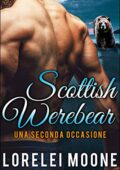 Lorelei Moone - Scottish Werebears Saga Vol. 6. Una Seconda occasione (2021)