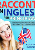 Elizabeth Lopez, Emma Ferrero - Racconti in Inglese per Principianti (2021) (mp3 - 128 kbps)