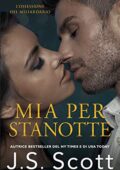 J.S. Scott - L’ossessione del miliardario Vol. 17. Mia per Stanotte (2021)