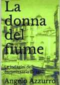 img Angelo Azzurro - Le indagini del commissario Draghi Vol. 1 - La donna del fiume (2016)