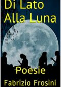 img Fabrizio Frosini - Di lato alla Luna: Poesie (2021)